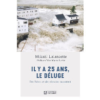 Il y a 25 ans, le déluge : des héros et des témoins racontent